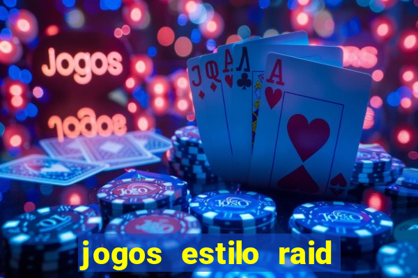 jogos estilo raid shadow legends